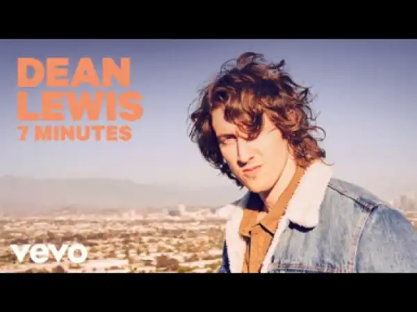 Dean Lewis - 7 Mins
